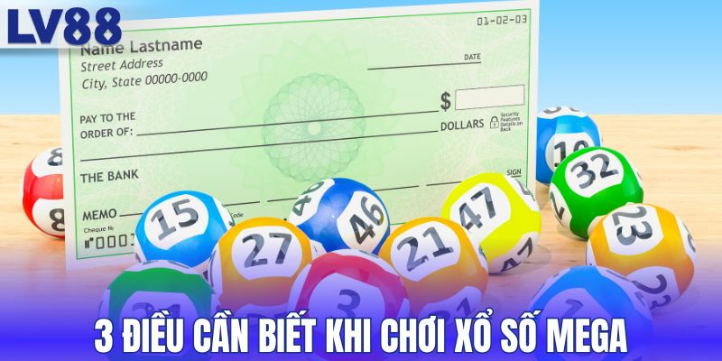 3 điều cần biết khi chơi xổ số Mega