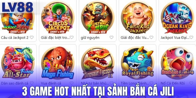 3 game hot nhất tại sảnh bắn cá Jili