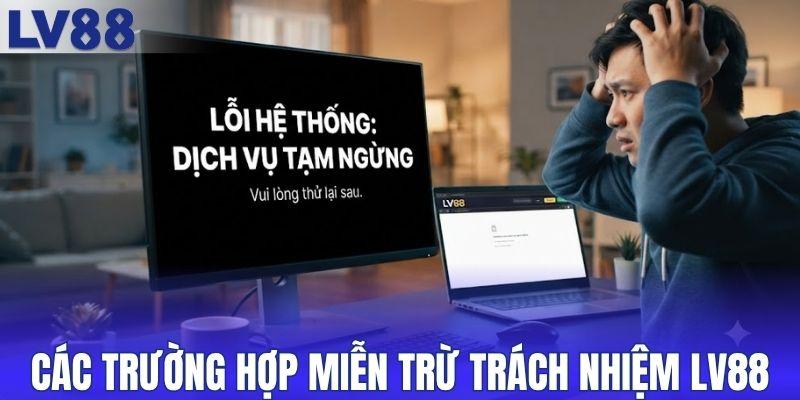 Các trường hợp miễn trừ trách nhiệm LV88