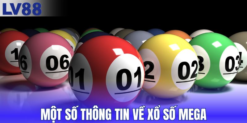 Một số thông tin về xổ số Mega
