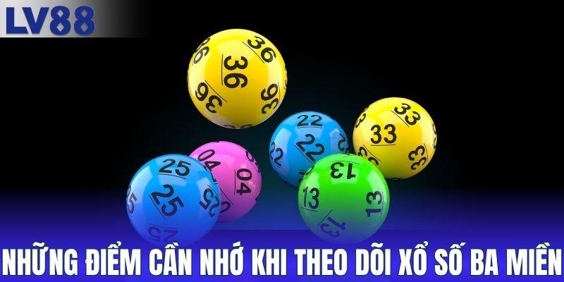Những điểm cần nhớ khi theo dõi xổ số ba miền
