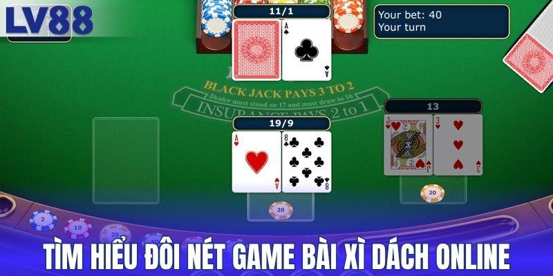 Tìm hiểu đôi nét game bài xì dách online