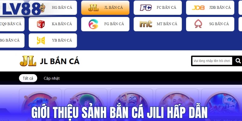 Giới thiệu sảnh bắn cá JILI hấp dẫn