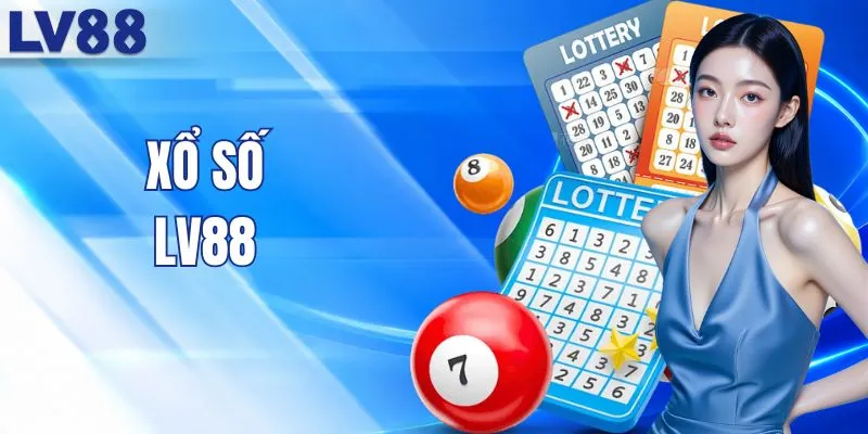 Xổ Số LV88 - Cơ Hội Vàng Kiếm Thưởng Hàng Triệu Đồng